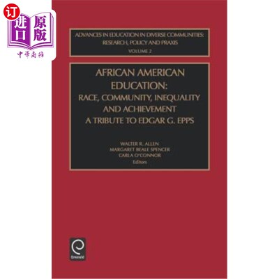 海外直订African American Education: Race, Community, Inequality and Achievement - A Trib 非裔美国人教育:种族、社区