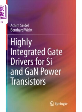 海外直订Highly Integrated Gate Drivers for Si and Gan Power Transistors 用于硅和氮化镓功率晶体管的高集成栅极驱动器