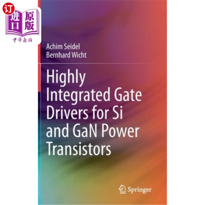 海外直订Highly Integrated Gate Drivers for Si and Gan Power Transistors 用于硅和氮化镓功率晶体管的高集成栅极驱动器