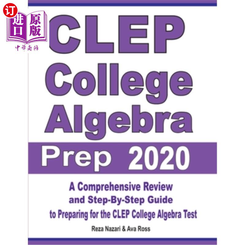 海外直订CLEP College Algebra Prep 2020: A Comprehensive Review and Step-By-Step Guide to CLEP大学代数预科