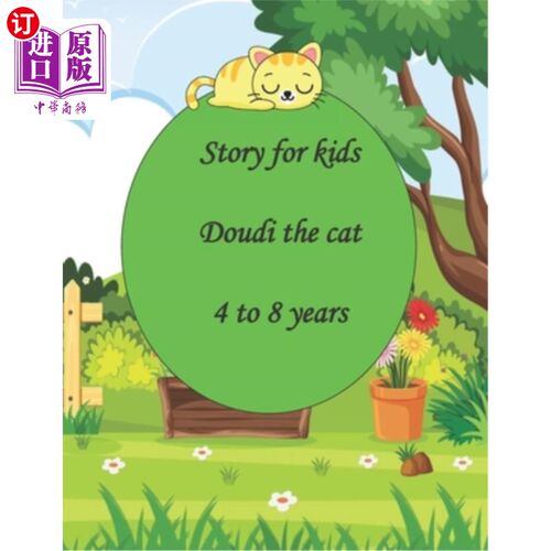 海外直订Story for kids Doudi the cat 4 to 8 years: Illustrated Story for Kids DOUDI the  给孩子们的故事4 - 8岁的猫