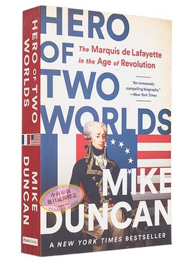 两个世界的英雄 革命时代的拉法耶特侯爵Mike Duncan英文原版 Hero of Two Worlds The Marquis de Lafayette【中商原版】