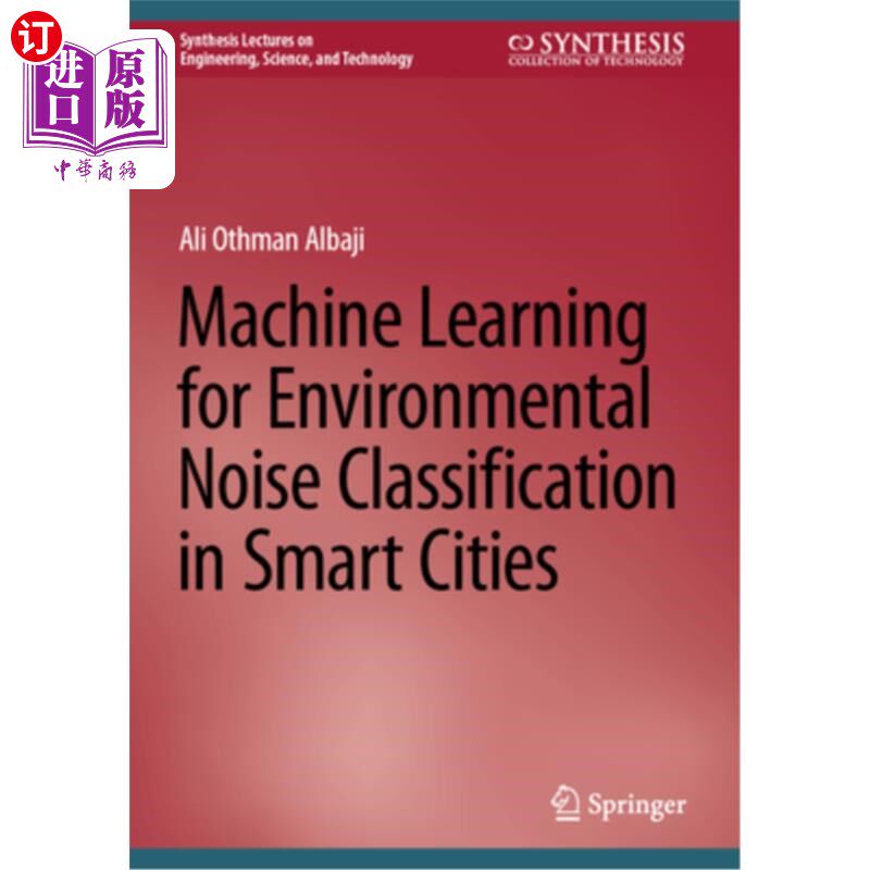 海外直订Machine Learning for Environmental Noise Classification in Smart Cities 智能城市环境噪声分类的机器学习