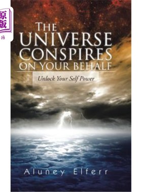 海外直订The Universe Conspires on Your Behalf: Unlock Your Self Power 宇宙为你而密谋:释放你的自我力量