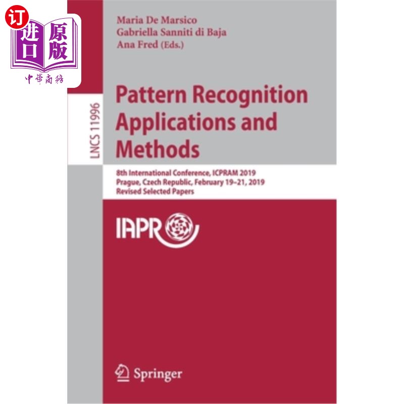 海外直订Pattern Recognition Applications and Methods: 8th International Conference, Icpr 模式识别应用和方法:第八届
