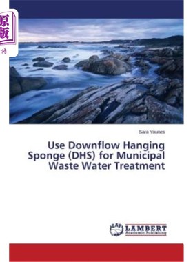 海外直订Use Downflow Hanging Sponge (DHS) for Municipal Waste Water Treatment