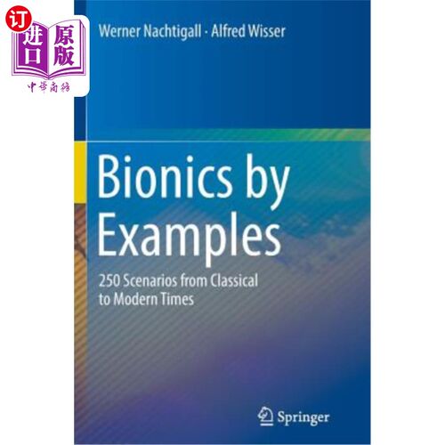 海外直订Bionics by Examples: 250 Scenarios from Classical to Modern Times