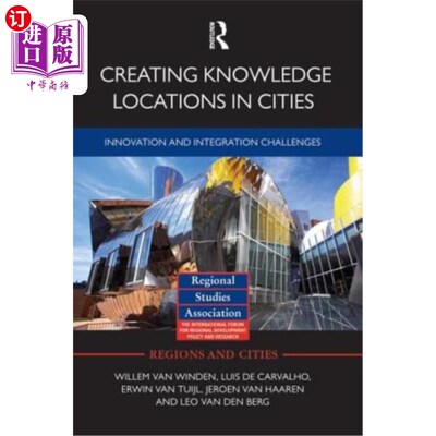 海外直订Creating Knowledge Locations in Cities: Innovation and Integration Challenges 在城市中创建知识点：创新和整