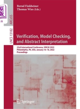 海外直订Verification, Model Checking, and Abstract Interpretation: 23rd International Co 验证、模型检验和抽象解释:第2