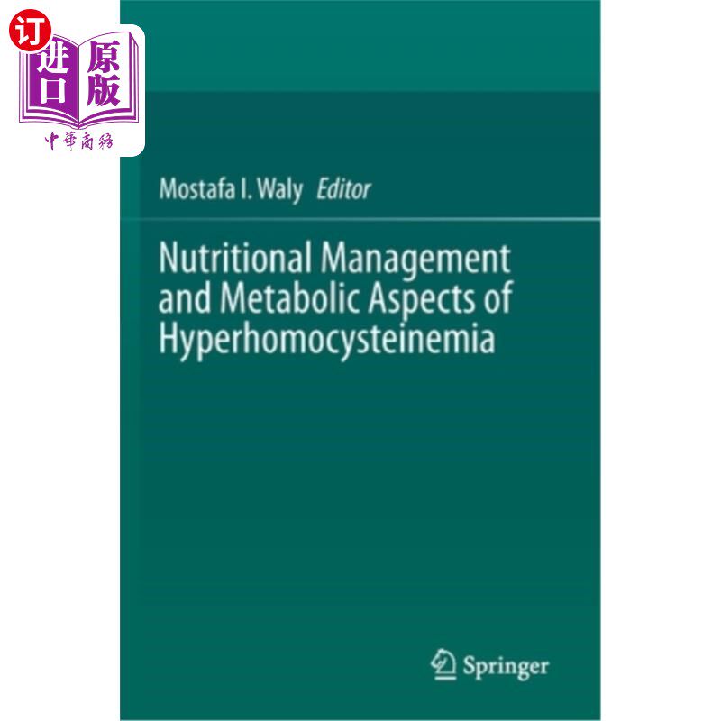 海外直订Nutritional Management and Metabolic Aspects of Hyperhomocysteinemia 高同型半胱氨酸血症的营养管理和代谢方面