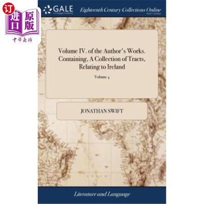 海外直订Volume IV. of the Author's Works. Containing, A Collection of Tracts, Relating t 作者作品第四卷。包含，关于