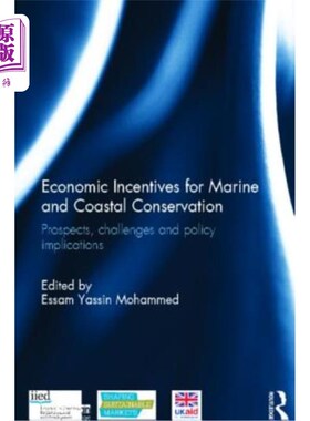 海外直订Economic Incentives for Marine and Coastal Conservation: Prospects, Challenges a 海洋和海岸保护的经济激励: