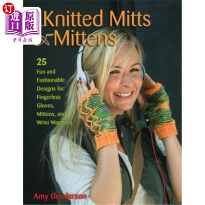 海外直订Knitted Mitts & Mittens: 25 Fun and Fashionable Designs for Fingerless Gloves, M 针织手套和连指手套:25个有