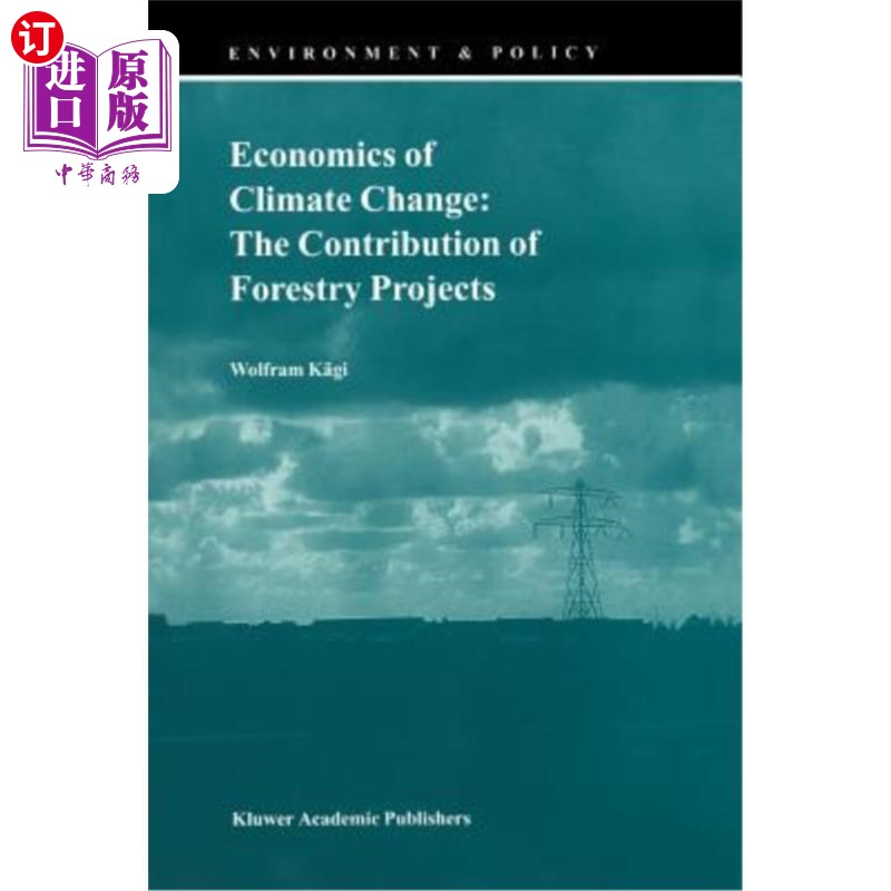 海外直订Economics of Climate Change: The Contribution of Forestry Projects 气候变化经济学:林业项目的贡献