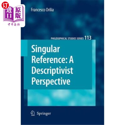 海外直订Singular Reference: A Descriptivist Perspective 单数指称：一种描述主义视角