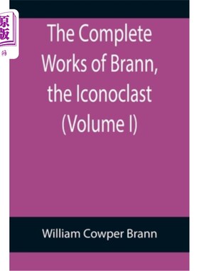 海外直订The Complete Works of Brann, the Iconoclast (Volume I) 打破传统的布雷恩全集(第一卷)