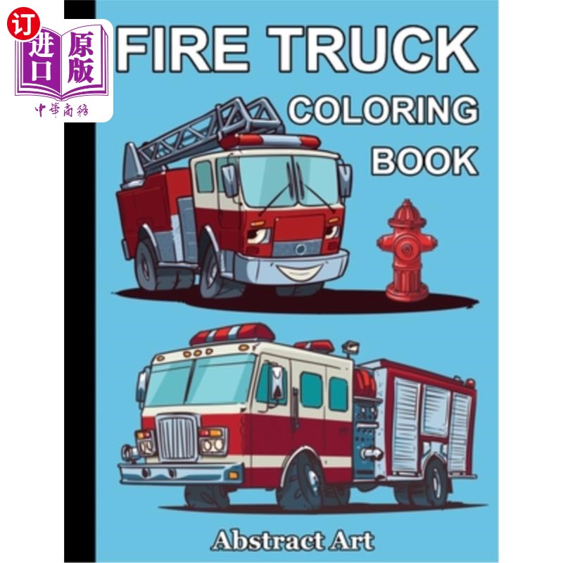 海外直订Fire Truck Coloring Book: Firefighter Vehicles and Equipment for Toddlers, Presc