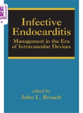 海外直订医药图书Infective Endocarditis: Management in the Era of Intravascular Devices 感染性心内膜炎:血管内装置时