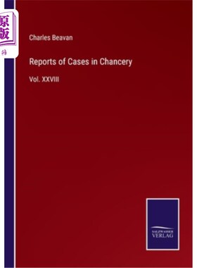 海外直订Reports of Cases in Chancery: Vol. XXVIII 法庭案件报告:第二十八卷