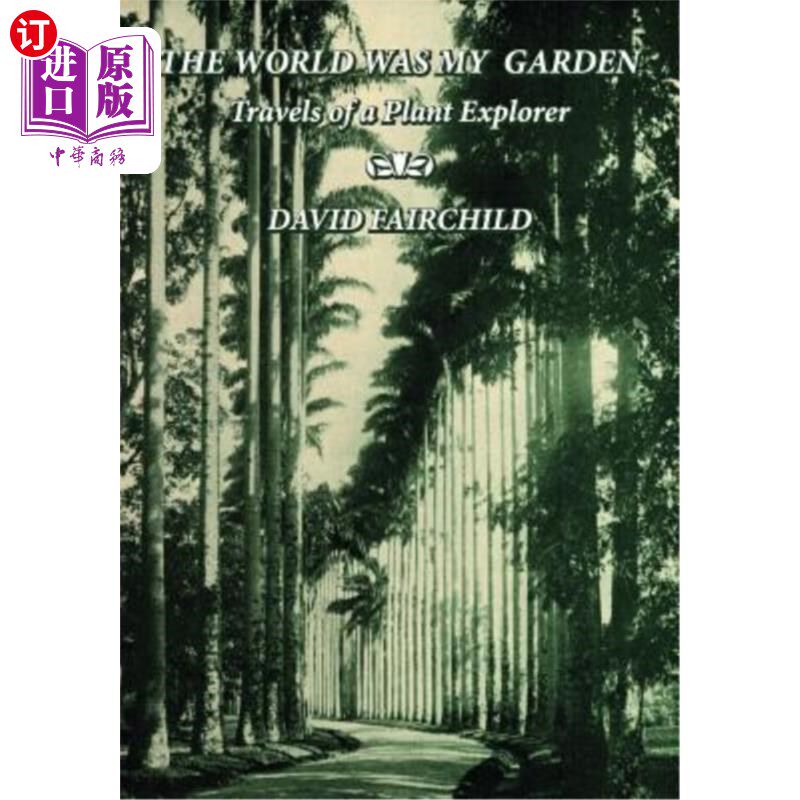 海外直订The World was My Garden: Travels of a Plant Explorer 世界是我的花园:一个植物探险家的旅行
