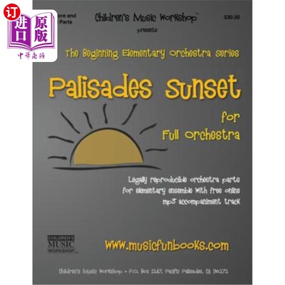 海外直订Palisades Sunset: Legally reproducible orchestra parts for elementary ensemble w 栅栏日落:合法的可复制的管