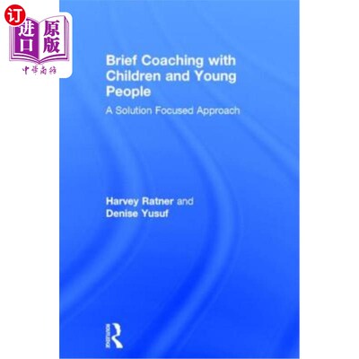 海外直订Brief Coaching with Children and Young People: A Solution Focused Approach 与儿童和年轻人的简短指导:解决方