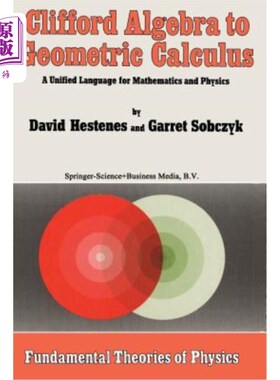 海外直订Clifford Algebra to Geometric Calculus: A Unified Language for Mathematics and P Clifford代数到几何微积