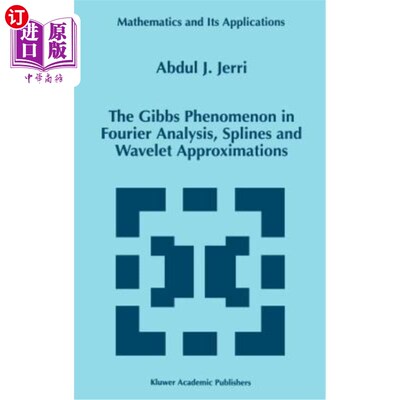 海外直订The Gibbs Phenomenon in Fourier Analysis, Splines and Wavelet Approximations 傅里叶分析、样条和小波逼近中的