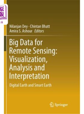 海外直订Big Data for Remote Sensing: Visualization, Analysis and Interpretation: Digital 遥感大数据:可视化、分析与