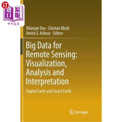 海外直订Big Data for Remote Sensing: Visualization, Analysis and Interpretation: Digital 遥感大数据:可视化、分析与