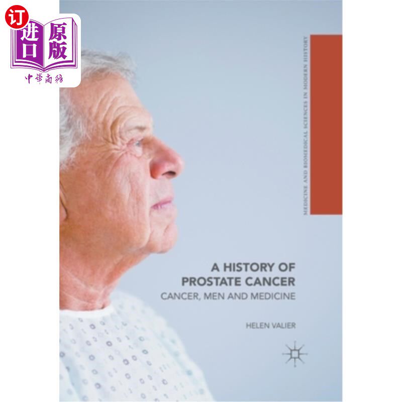 海外直订A History of Prostate Cancer: Cancer, Men and Medicine 前列腺癌的历史:癌症,男性和医学