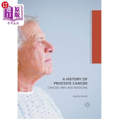 海外直订A History of Prostate Cancer: Cancer, Men and Medicine 前列腺癌的历史:癌症，男性和医学