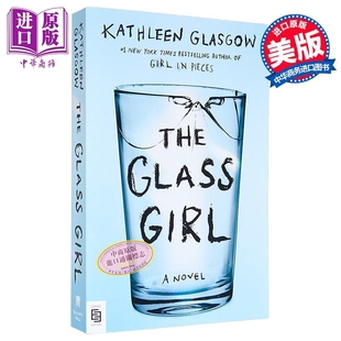 玻璃女孩 英文原版 The Glass Girl Kathleen Glasgow 凯瑟琳 格拉斯哥 青春小说 一个女孩的治愈之旅【中商原版】