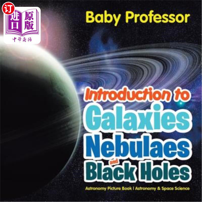 海外直订Introduction to Galaxies, Nebulaes and Black Holes Astronomy Picture Book Astron 星系、星云和黑洞概论天文学