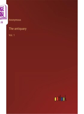 海外直订The antiquary: Vol. 1 古董:卷1