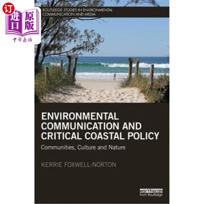 海外直订Environmental Communication and Critical Coastal Policy: Communities, Culture an 环境沟通和关键沿海政策：社