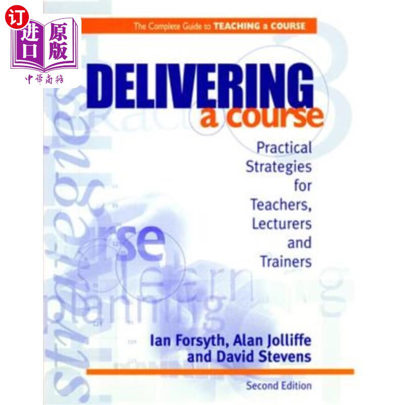 海外直订Delivering a Course: Practical Strategies for Teachers, Lecturers and Trainers 授课：教师、讲师和培训师的实