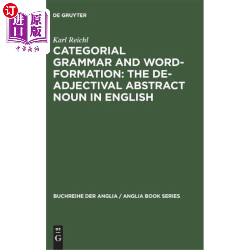海外直订Categorial Grammar and Word-Formation: The De-adjectival Abstract Noun in Englis 范畴语法与构词:英语中的去