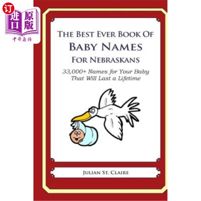 海外直订医药图书The Best Ever Book of Baby Names for Nebraskans: 33,000+ Names for Your Baby Tha 内布拉斯加州有史以