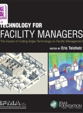 海外直订Technology for Facility Managers: The Impact of Cutting-Edge Technology on Facil 设施管理技术:技术对设施管