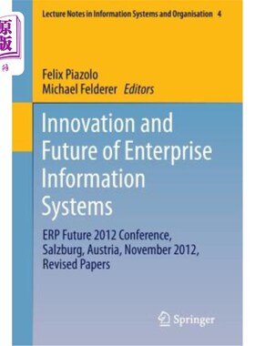 海外直订Innovation and Future of Enterprise Information Systems: Erp Future 2012 Confere 企业信息系统的创新与未来:E