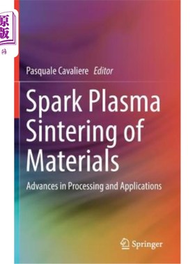 海外直订Spark Plasma Sintering of Materials: Advances in Processing and Applications 材料的火花等离子烧结：加工和应