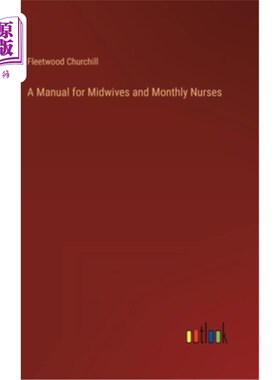 海外直订A Manual for Midwives and Monthly Nurses 助产士和月度护士手册