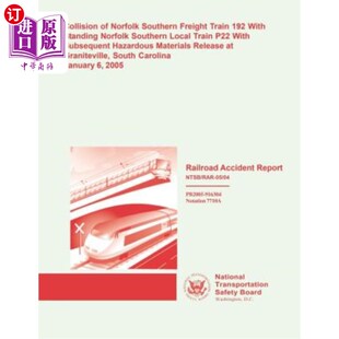 海外直订Railroad Accident Report: Collision of Norfolk Southern Freight Train 192 With S 铁路事故报告:Nor