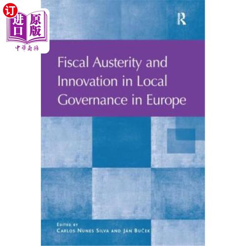 海外直订Fiscal Austerity and Innovation in Local Governance in Europe 财政紧缩与欧洲地方治理创新