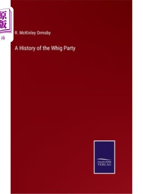 海外直订A History of the Whig Party 辉格党的历史