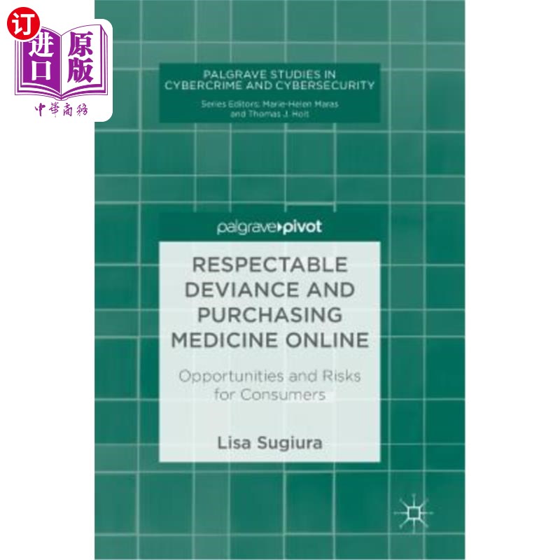 海外直订Respectable Deviance and Purchasing Medicine Online: Opportunities and Risks for 值得尊敬的越轨行为与网上购