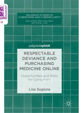 海外直订Respectable Deviance and Purchasing Medicine Online: Opportunities and Risks for 值得尊敬的越轨行为与网上购