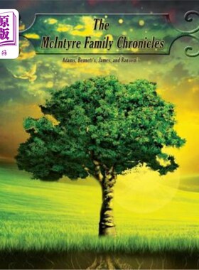 海外直订The McIntyre Family Chronicles: Adams, Bennett, James, Ransom 《麦金太尔家族编年史》:亚当斯，班尼特，詹姆斯