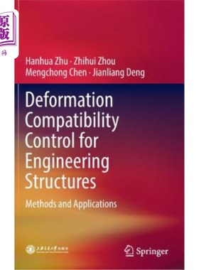 海外直订Deformation Compatibility Control for Engineering Structures: Methods and Applic 工程结构变形协调控制：方法
